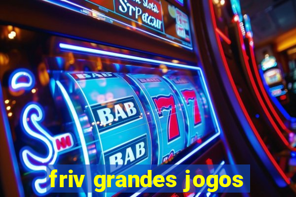 friv grandes jogos